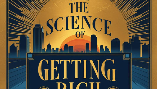The Science of Getting Rich by W. D. Wattles